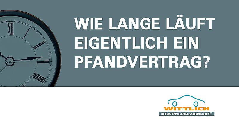 Newsbild Wie lange läuft eigentlich ein Pfandvertrag?